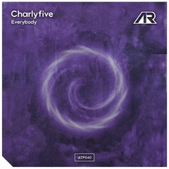Charlyfive - Everybody [OUT NOW ON SPOTIFY]