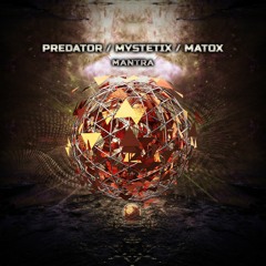 Predator & Mystetix & Matox - Mantra [FREE DOWNLOAD]