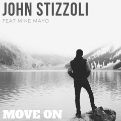 John Stizzoli Feat. Mike Mayo - Move On (Original Mix)