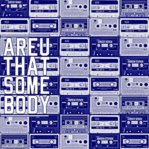 Are You That Somebody?