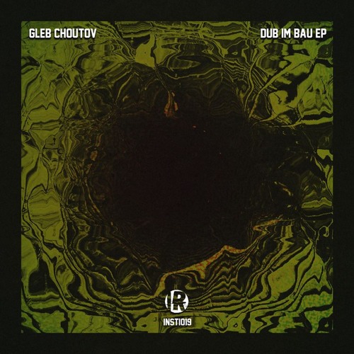 Gleb Choutov - Dub im Bau (clip) [Instigate Recordings]