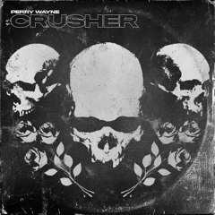 PERRY WAYNE- CRUSHER (Big CHUNE)