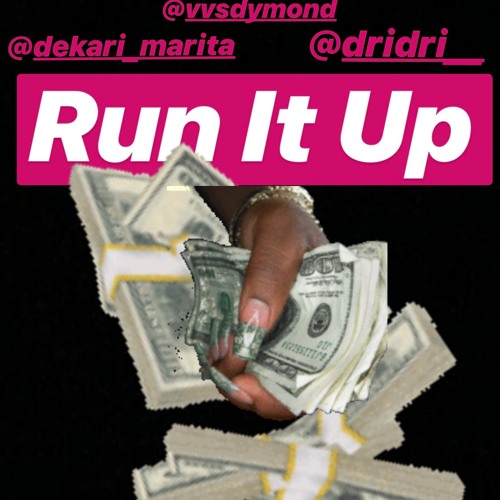 Run It Up Ft Dekari Marita X VVSDymond X Dri Dri