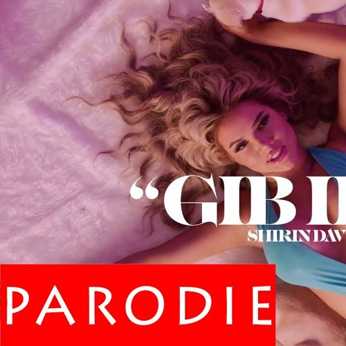 Stream Shirin David Gib Ihm Parodie By Alte Songs Listen Online For Free On Soundcloud
