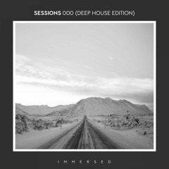 Sessions Episode 000 - Deep House Edition