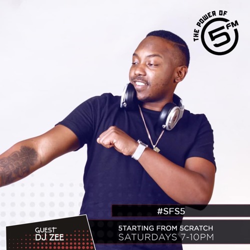 Stream DJ Zee StartingFromScratch 5FM Mix 17Feb2019 by dJ Zee