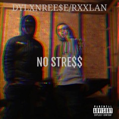NO STRE$$ FT.RXXLAN