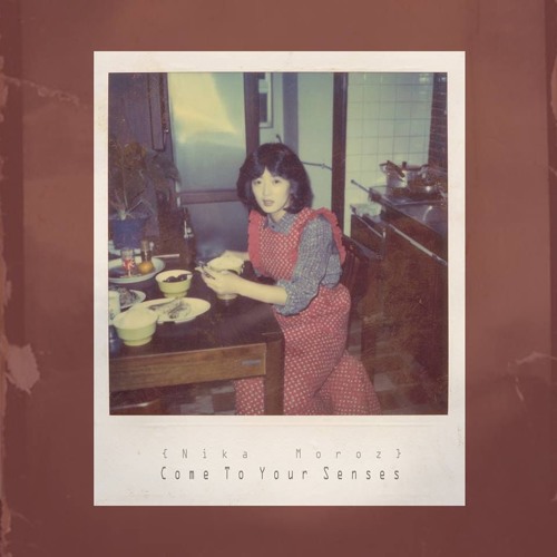 Nika Moroz - Come To Your Senses