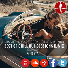 Summer Lounge Deep House Music Mix 2019 - Best of Chill Out Sessions DJMix Mixed by GÖSTA