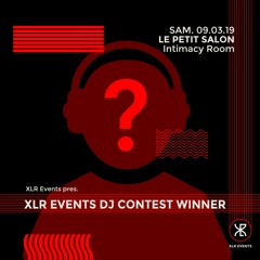 XLR Dj Contest - Sam 09.03.19 @ Le Petit Salon