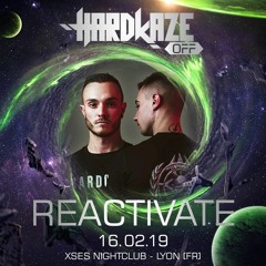 REACTIVATE / Harkaze Off Festival @Xses NightClub / Lyon (FR)