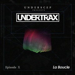 UNDERTRAX // Episode X  by La Boucle