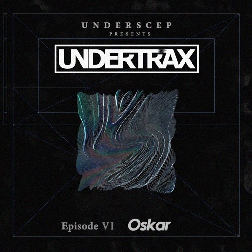 UNDERTRAX // Episode VI by OSKAR