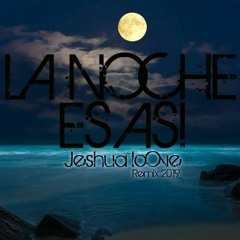 Jeshua LoOve - La Noche Es Asi (Tech House Remix 2019)