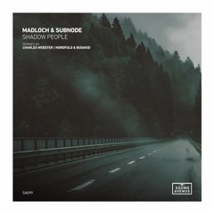 Madloch & Subnode - Shadow People (Charles Webster Remix) [Sound Avenue]