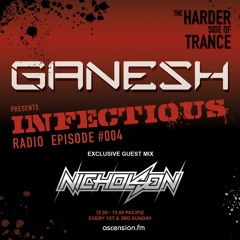 Ganesh pres. Infectious Radio - Episode #004 - Nicholson Guest mix