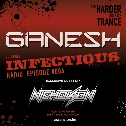 Ganesh pres. Infectious Radio - Episode #004 - Nicholson Guest mix