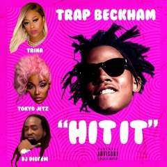 Hit It (DIRTY) feat Trina, Tokyo Jetz, DJ Diggem