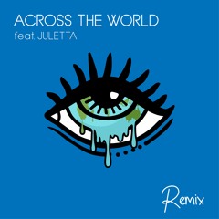 Across the World feat. Juletta (Remix)