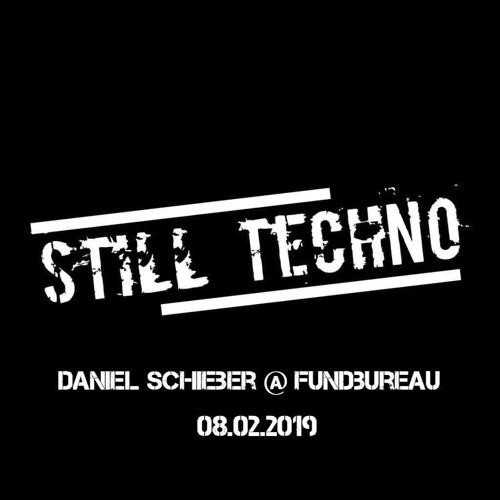 Daniel Schieber @ Fundbureau 08.02.2019 (Still Techno)