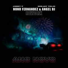 Jimmy P Feat. Deejay Telio - Ano Novo (Nuno Fernandez & Angel Dj Rework)