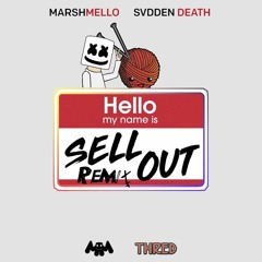 Marshmello X SVDDEN DEATH - Sell Out (Thred Bootleg)