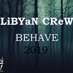 LiBYaN CReW ●BEHAVE● Diss Track 2019  (DaNGeR BoSs.ft.OuTLaW.ft.2Pac BaBy) (( 2019 راب ليبي))