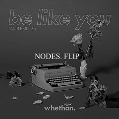 WHETHAN & BROODS - BE LIKE YOU (CASPER² FLIP)