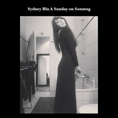 Sydney Blu - A Sunday on Sonntag