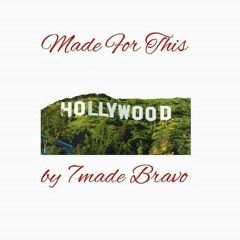 7made Bravo." Made For This"
