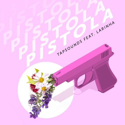 Pistola (Feat. LARINHA)