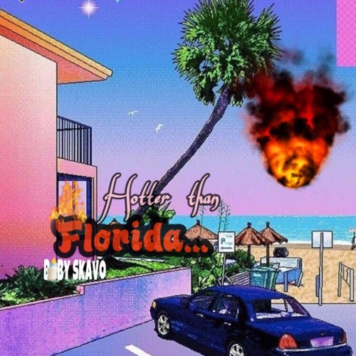 Listen to playlists featuring Hotter Than Florida by BabySkavo online