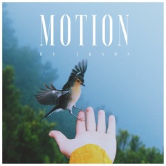 #104 Motion // TELL YOUR STORY music by ikson™