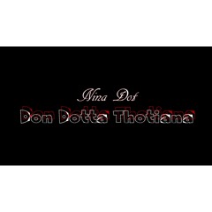 Nina Dot “Don Dotta (Thotiana)”