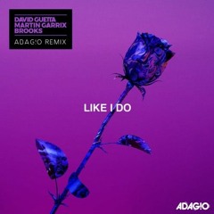 David Guetta, Martin Garrix & Brooks - Like I Do (ADAG!O Remix) [FREE DOWNLOAD]