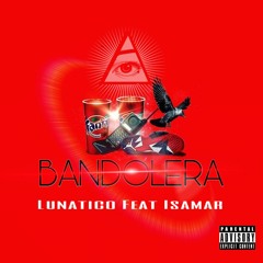 Bandolera - Lunatico (Feat. Isamar Prod Soundz EM)