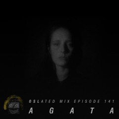 Oslated Mix Episode 141 - Agata