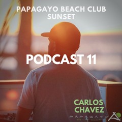 Papagayo Beach Club Sunset / Podcast 11 (LIVE 16-02-2019) by Carlos Chavez