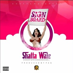 Shatta Wale - Sign Board (Prod. By PAQ)