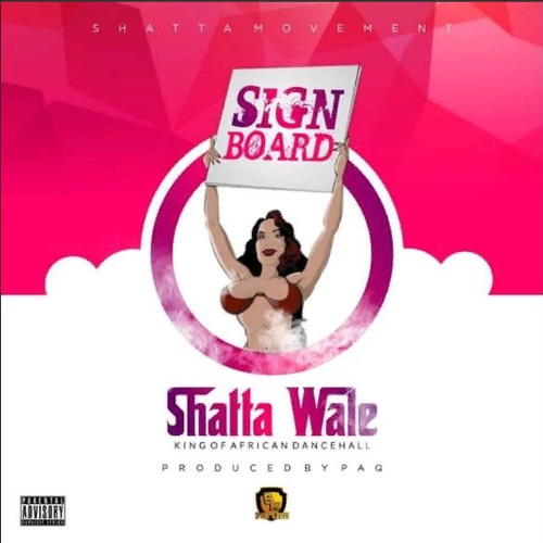 Shatta Wale - Sign Board (Prod. By PAQ)