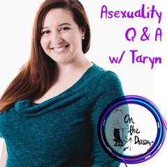 401 - Asexuality Q&A with Taryn