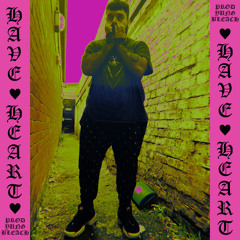 Have Heart (prod. Yung Bleach)
