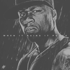 When It Rains It Pours [50 Cent Type]