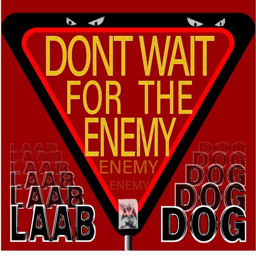 Don't Wait For The Enemy