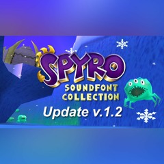 Spyro Soundfont Collection v.1.2 - Trailer Version (May 2018)