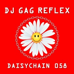 Daisychain 058 - DJ Gag Reflex