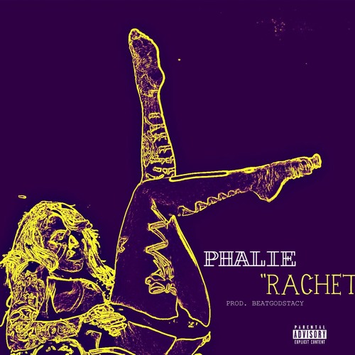 Phalie Ratchet (Produced by Stacy P) by Phalie Phalie Free