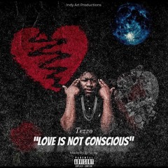 "Love Is Not Conscious" Ep (Official Audio)