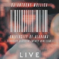 DJ Anthony Mullica - Live from the University of Alabama (02/16/2019)