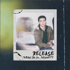 Brian Jai - Release feat. Bennett